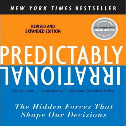 Predictably Irrational, Revised and Expanded Edition - Dan Ariely