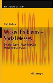 (PDF)Wicked Problems &ndash; Social Messes: Decision Support Modelling with Morphological Analysis (R...