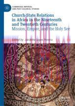 [PDF]Church-State Relations in Africa in the Nineteenth and Twentieth Centuries: Mission, Empir...