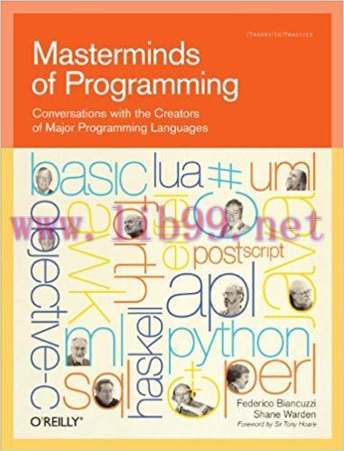Masterminds of Programming: Conversations with the Creators of Major Programming Languages (The...