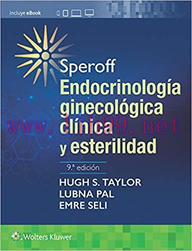 [AME]Speroff. Endocrinolog&iacute;a ginecol&oacute;gica cl&iacute;nica y esterilidad (Spanish Edition), 9th Edition ...