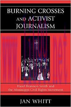 Burning Crosses and Activist Journalism: Hazel Brannon Smith and the Mississippi Civil Rights M...