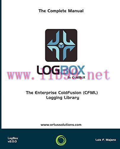 [FOX-Ebook]LogBox : The Enterprise ColdFusion (CFML) Logging Library
