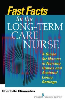 [AME]Fast Facts for the Long-Term Care Nurse: A Guide for Nurses in Nursing Homes and Assisted ...