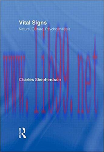 Vital Signs: Nature, Culture, Psychoanalysis 1st Edition,