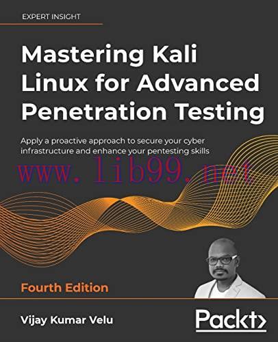 [FOX-Ebook]Mastering Kali Linux for Advanced Penetration Testing: Apply a proactive approach to...