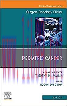 (PDF)Pediatric Cancer, An Issue of Surgical Oncology Clinics of North America, E-Book (The Clin...