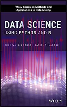 Data Science Using Python and R (Wiley Series on Methods and Applications in Data Mining) 1st E...