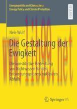 [PDF]Die Gestaltung der Ewigkeit : Die konstitutive Bedeutung von Nichtwissen für den Entsorgun...