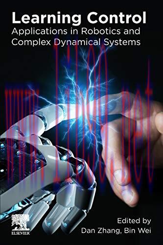 [FOX-Ebook]Learning Control: Applications in Robotics and Complex Dynamical Systems