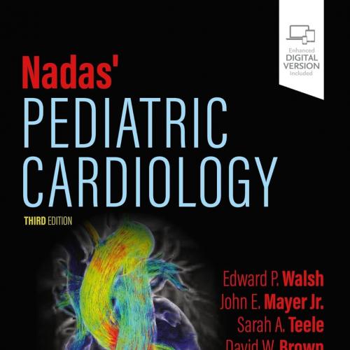 Nadas&rsquo; Pediatric Cardiology, 3rd Edition (True PDF)