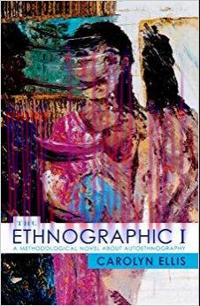 The Ethnographic I: A Methodological Novel about Autoethnography (Ethnographic Alternatives Boo...