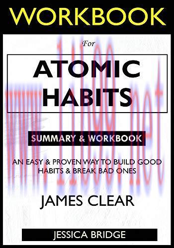 [FOX-Ebook]WORKBOOK For Atomic Habits: An Easy & Proven Way to Build Good Habits & Break Bad On...