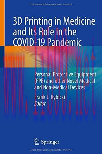 [AME]3D Printing in Medicine and Its Role in the COVID-19 Pandemic: Personal Protective Equipme...