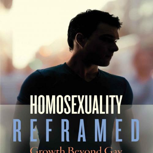Homosexuality Reframed_ Growth Beyond Gay - Thomas Pritt & Ann Pritt