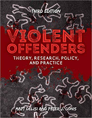 Violent Offenders Theory, Research, Policy, and Practice 3rd Edition