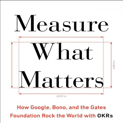 Measure What Matters - John Doerr - John Doerr