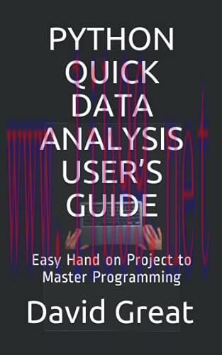 [FOX-Ebook]PYTHON QUICK DATA ANALYSIS USER&rsquo;S GUIDE: Easy Hand on Project to Master Programming