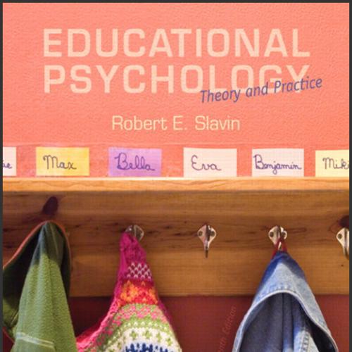 (Test Bank)Educational Psychology Theory and Practice 11th Edition Robert E. Slavin.docx
