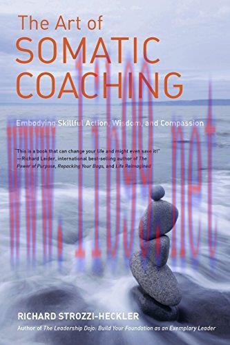 [AME]The Art of Somatic Coaching: Embodying Skillful Action, Wisdom, and Compassion (EPUB)