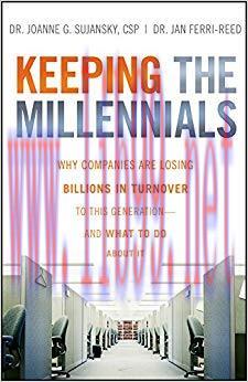 (PDF)Keeping The Millennials: Why Companies Are Losing Billions in Turnover to This Generation-...