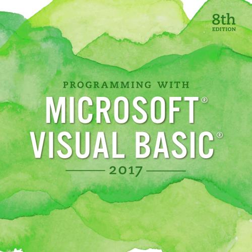 Programming with Microsoft Visual Basic 2017 8th Edition 1337102121