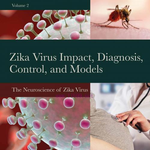 [AME]Zika Virus Impact, Diagnosis, Control, and Models, Volume 2: The Neuroscience of Zika Viru...