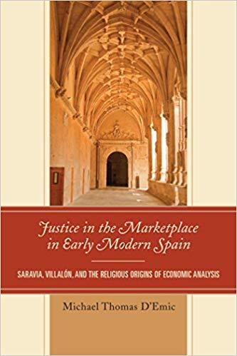 (PDF)Justice in the Marketplace in Early Modern Spain Saravia, Villalon and the Religious Origi...