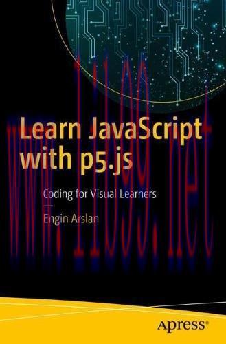 [FOX-Ebook]Learn JavaScript with p5.js: Coding for Visual Learners