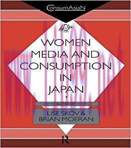 Women, Media and Consumption in Japan (ConsumAsian Series) 1st Edition,