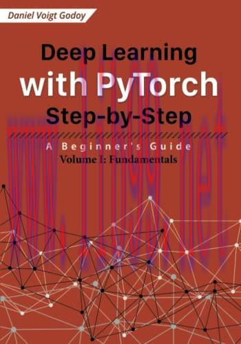 [FOX-Ebook]Deep Learning with PyTorch Step-by-Step: A Beginner's Guide