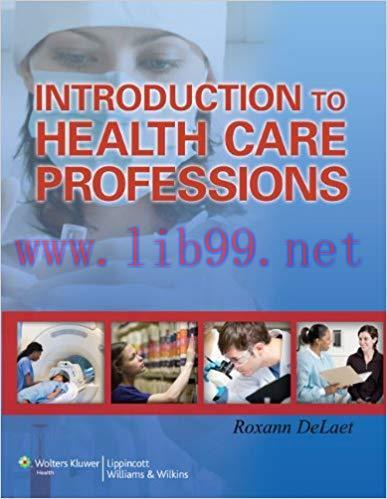 [PDF]Introduction to Health Care Professions [Roxann DeLaet]