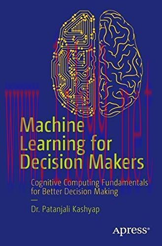 [FOX-Ebook]Machine Learning for Decision Makers: Cognitive Computing Fundamentals for Better De...