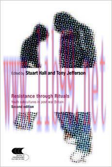 Resistance Through Rituals: Youth Subcultures in Post-War Britain (Cultural Studies Birmingham)...