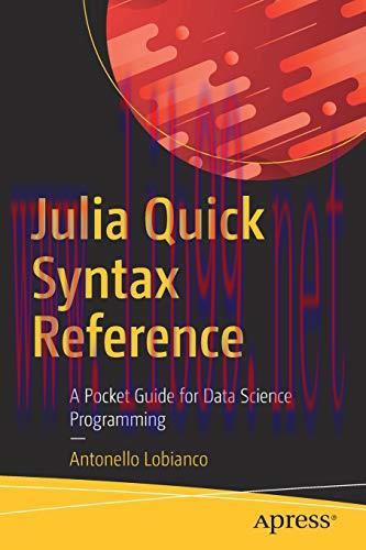[FOX-Ebook]Julia Quick Syntax Reference: A Pocket Guide for Data Science Programming