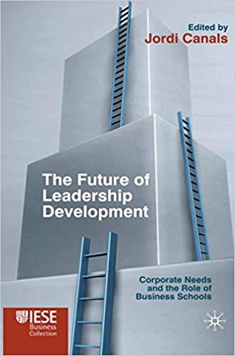 (PDF)The Future of Leadership Development Corporate Needs and the Role of Business Schools (IES...