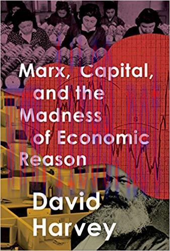 Marx, Capital, and the Madness of Economic Reason 1st Edition,