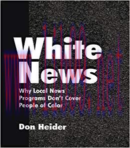 White News: Why Local News Programs Don&rsquo;t Cover People of Color (Routledge Communication Series...