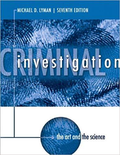 (Test Bank)Criminal Investigation The Art and the Science, 7th Edition Michael D. Lyman.doc
