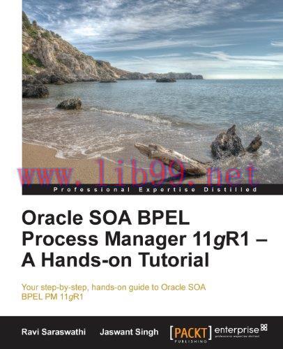 [FOX-Ebook]Oracle SOA BPEL Process Manager 11gR1, A Hands-on Tutorial