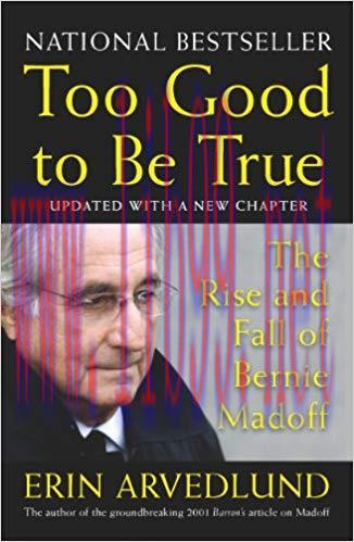 Too Good to Be True: The Rise and Fall of Bernie Madoff