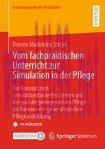 [PDF]Vom fachpraktischen Unterricht zur Simulation in der Pflege: Ein Konzept zum simulationsba...