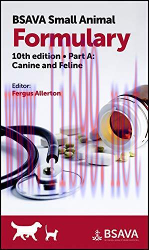 [AME]BSAVA Small Animal Formulary, Part A: Canine and Feline, 10th Edition (BSAVA British Small...