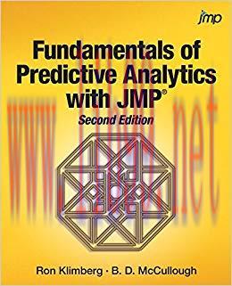 Fundamentals of Predictive Analytics with JMP, Second Edition 2nd Edition,
