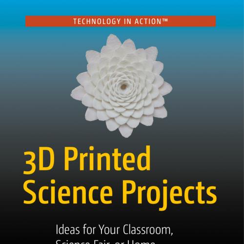 3D Printed Science Projects