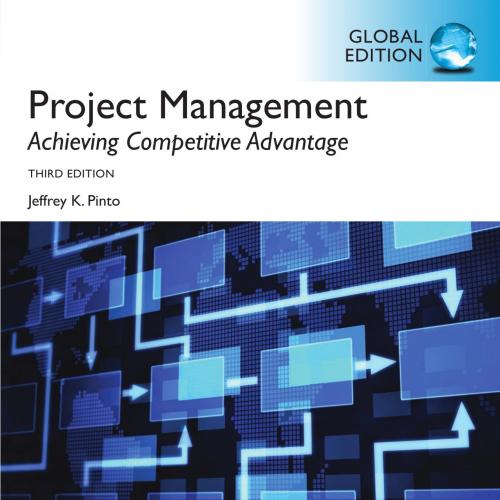Project Management, Achieving Competitive Advantage 3rd Global Edition by Jeffery K. Pinto