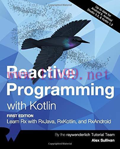 [FOX-Ebook]Reactive Programming with Kotlin: Learn Rx with RxJava, RxKotlin, and RXAndroid