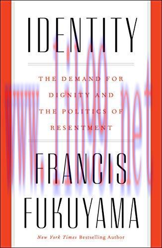 (PDF)Identity: The Demand for Dignity and the Politics of Resentment