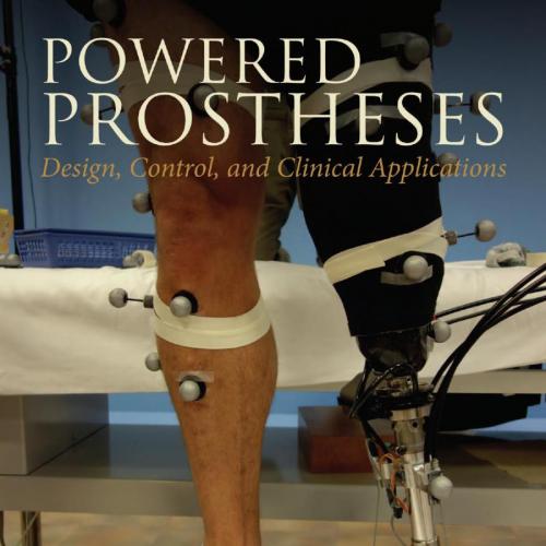 Academic Press Powered Prostheses Design Control and Clinical Applications 0128174501