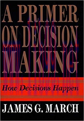 Primer on Decision Making: How Decisions Happen